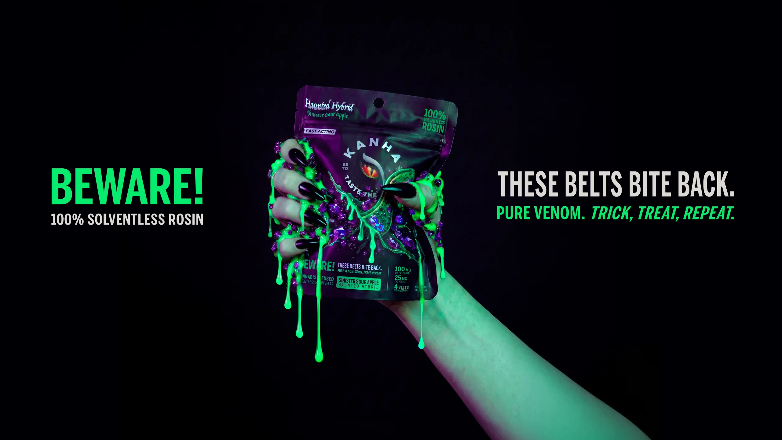 Beware! 100% solventless live rosin, crunchy crystal coating. These belts bite back. Pure venom. Trick, treat, repeat.
